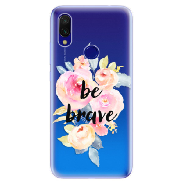 Odolné silikonové pouzdro iSaprio - Be Brave - Xiaomi Redmi 7