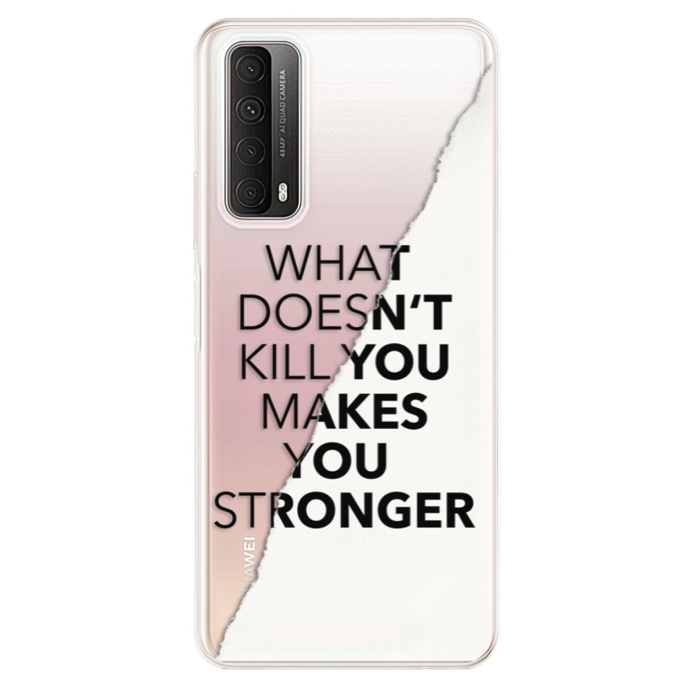 Odolné silikonové pouzdro iSaprio - Makes You Stronger - Huawei P Smart 2021