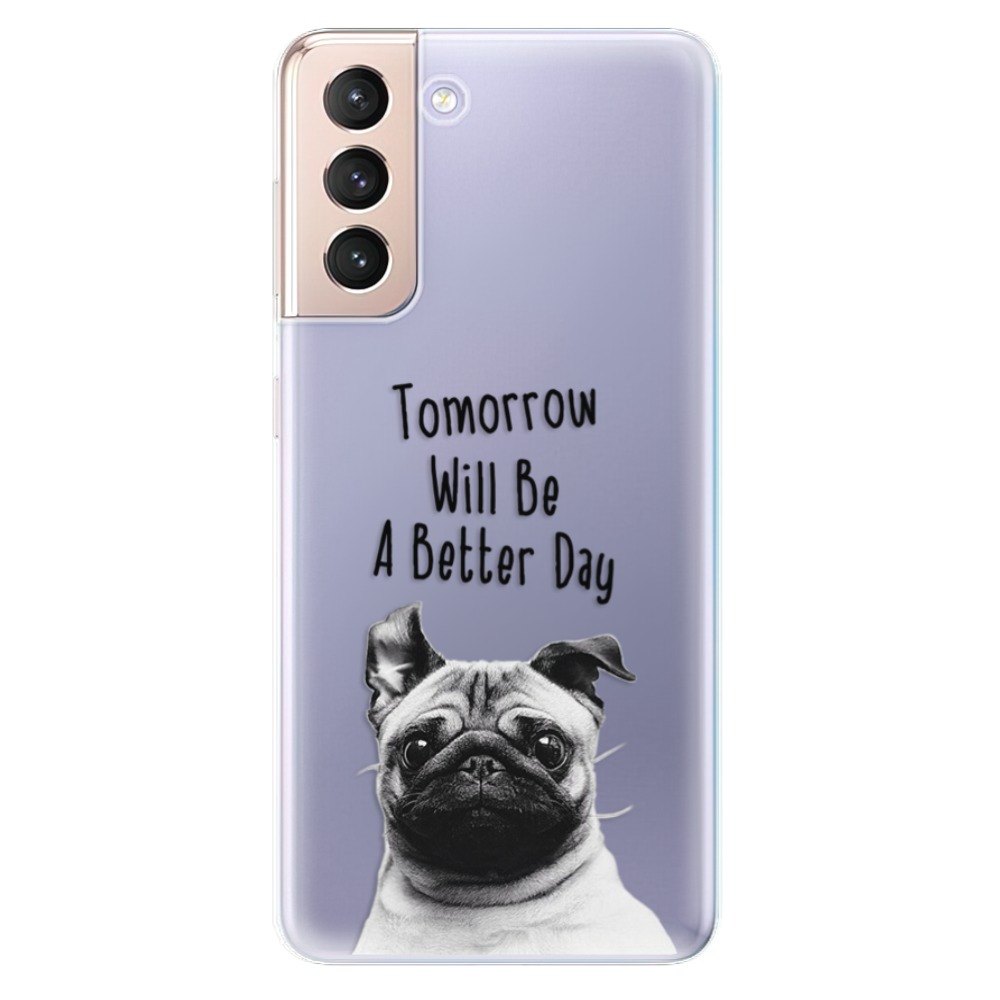 Odolné silikonové pouzdro iSaprio - Better Day 01 na mobil Samsung Galaxy S21 5G (Odolný silikonový kryt, obal, pouzdro iSaprio - Better Day 01 na mobilní telefon Samsung Galaxy S21 5G)