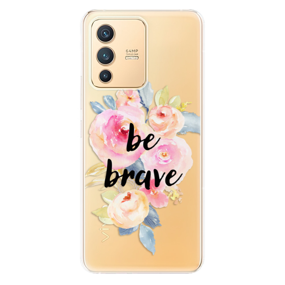 Odolné silikonové pouzdro iSaprio - Be Brave - Vivo V23 5G