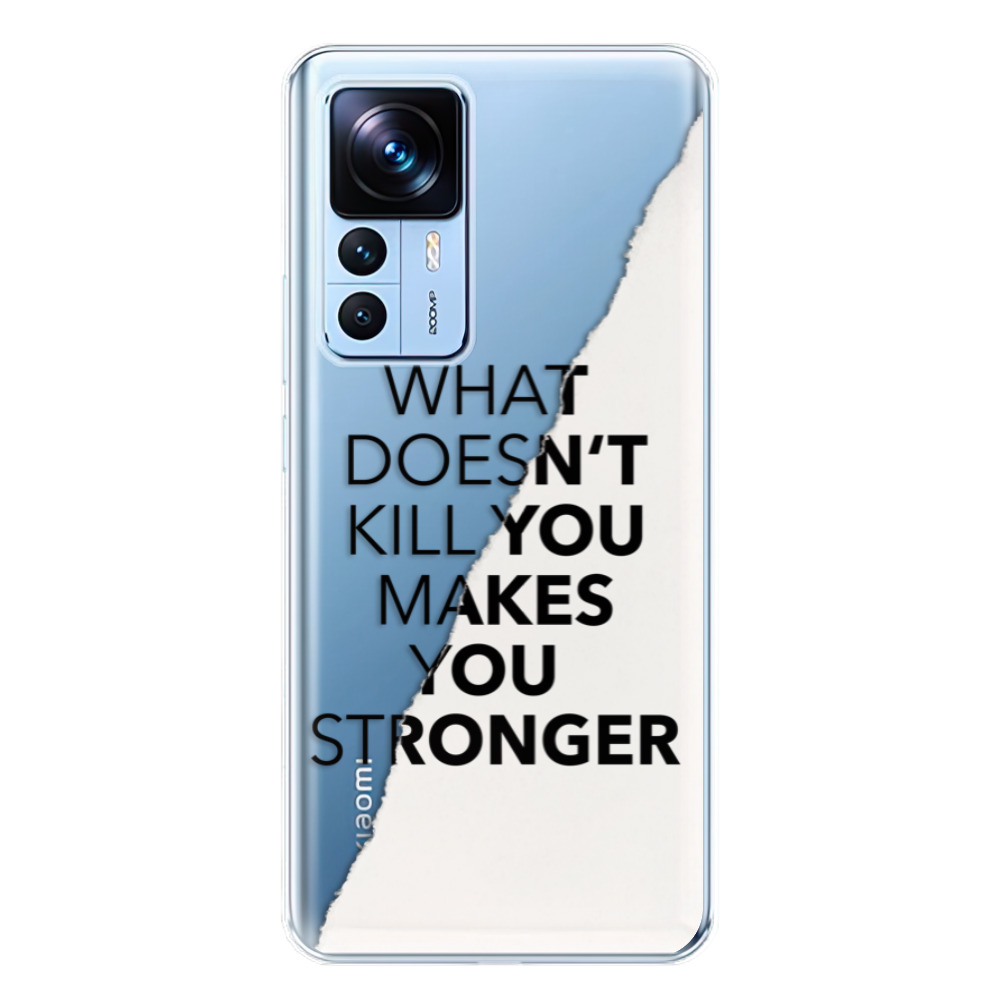 Odolné silikonové pouzdro iSaprio - Makes You Stronger - Xiaomi 12T / 12T Pro